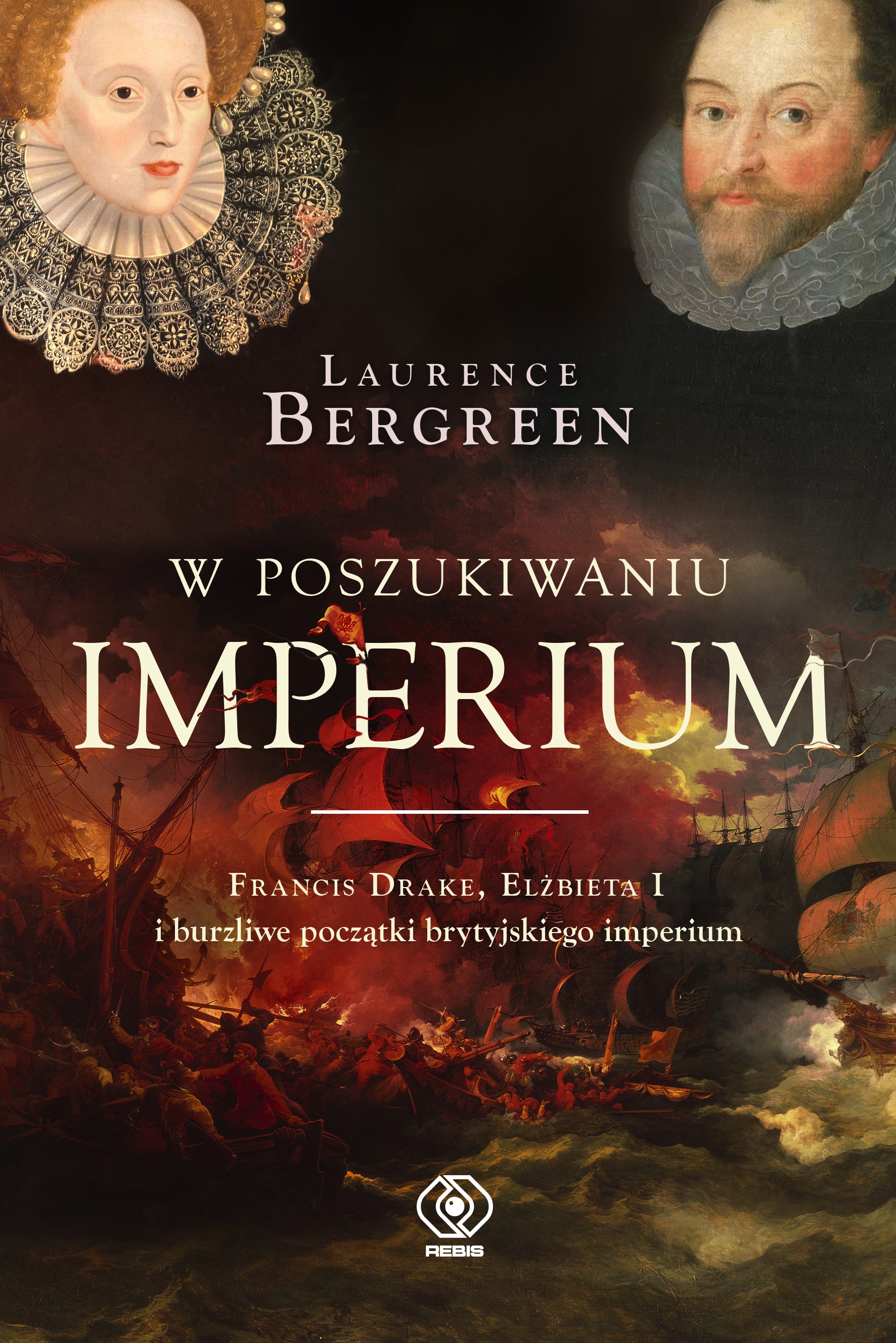  "W poszukiwaniu imperium" -  Francis Drake, Elżbieta I i burzliwe początki brytyjskiego imperium